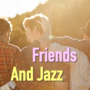 Friends And Jazz