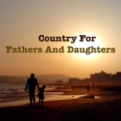 Country For Fathers And Daughters