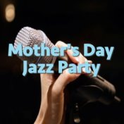 Mother's Day Jazz Party
