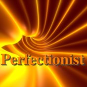 Perfectionist