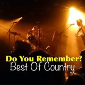 Do You Remember? Best Of Country