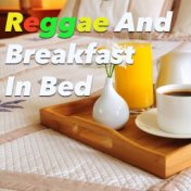 Reggae And Breakfast In Bed