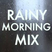 Rainy Morning Mix