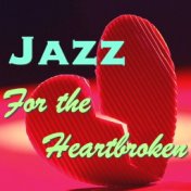 Jazz For The Heartbroken