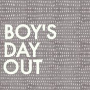 Boy's Day Out