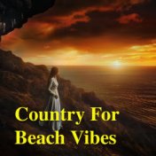 Country For Beach Vibes