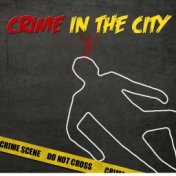 Crime In The City