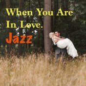 When You Are In Love. Jazz