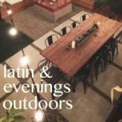Latin & Evenings Outdoors