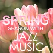 Spring Season With Jazz Music