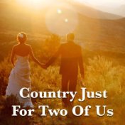 Country Just For Two Of Us
