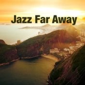 Jazz Far Away