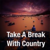 Take A Break With Country