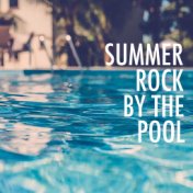 Summer Rock By The Pool