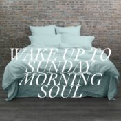 Wake Up To Sunday Morning Soul