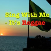 Sing With Me It's Reggae