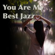 You Are My Best Jazz
