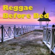 Reggae Before Bed