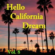 Hello California Dream, Vol. 8