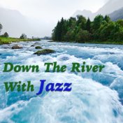 Down The River With Jazz