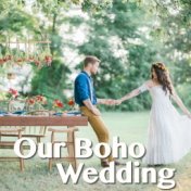 Our Boho Wedding