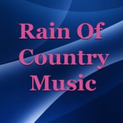 Rain Of Country Music