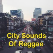 City Sounds Of Reggae