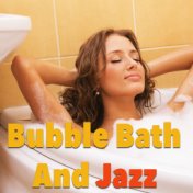 Bubble Bath And Jazz