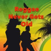 Reggae Never Gets Old