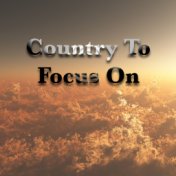 Country To Focus On