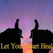 Let Your Heart Heal