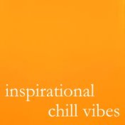 Inspirational Chill Vibes