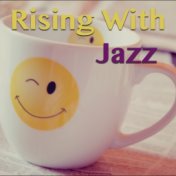 Rising With Jazz