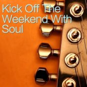 Kick Off The Weekend With Soul