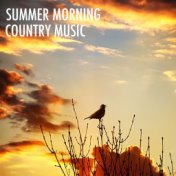 Summer Morning Country Music