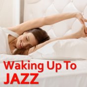 Waking Up To Jazz