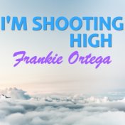 I'm Shooting High