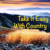 Take It Easy With Country