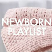 Newborn Playlist