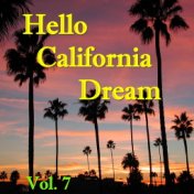 Hello California Dream, Vol. 7