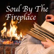 Soul By The Fireplace