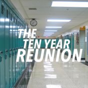 The Ten Year Reunion