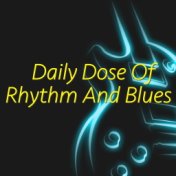 Daily Dose Of Rhythm And Blues