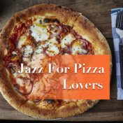 Jazz For Pizza Lovers