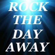 Rock The Day Away
