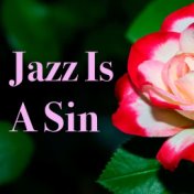 Jazz Is A Sin