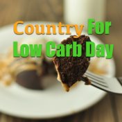 Country For Low Carb Day