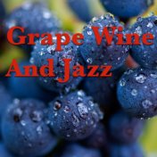 Grape Wine And Jazz