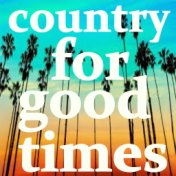 Country For Good Times