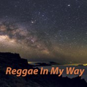 Reggae In My Way